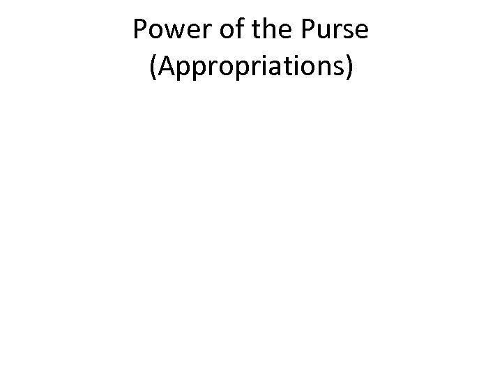 Power of the Purse (Appropriations) 