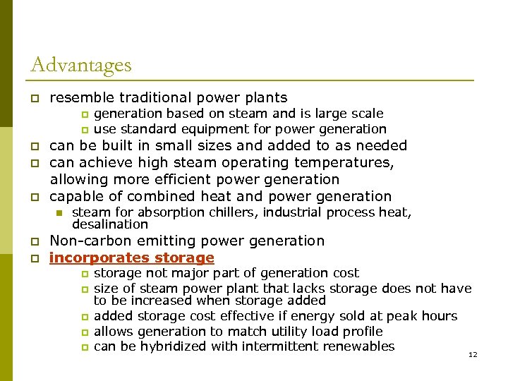 Advantages p resemble traditional power plants p p p can be built in small