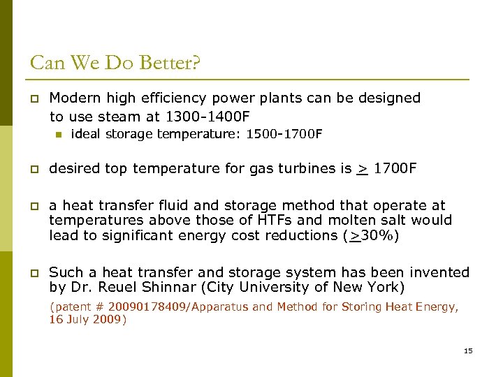 Can We Do Better? p Modern high efficiency power plants can be designed to