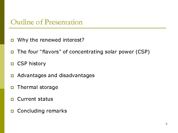 Outline of Presentation p Why the renewed interest? p The four “flavors” of concentrating