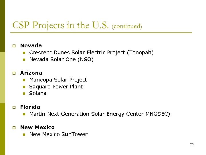 CSP Projects in the U. S. (continued) p Nevada n Crescent Dunes Solar Electric
