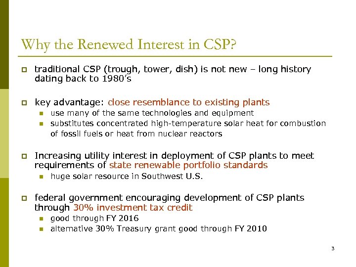 Why the Renewed Interest in CSP? p traditional CSP (trough, tower, dish) is not