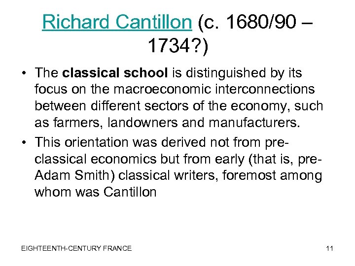Richard Cantillon (c. 1680/90 – 1734? ) • The classical school is distinguished by