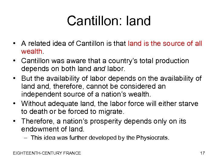 Cantillon: land • A related idea of Cantillon is that land is the source