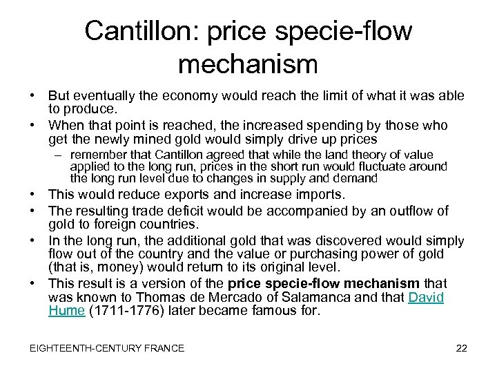 Cantillon: price specie-flow mechanism • But eventually the economy would reach the limit of