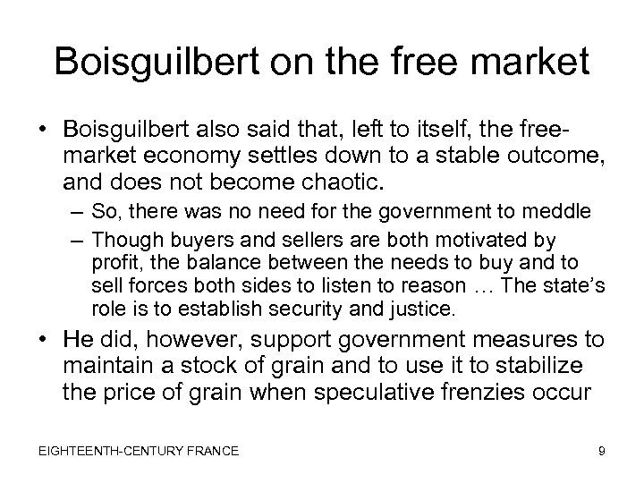 Boisguilbert on the free market • Boisguilbert also said that, left to itself, the