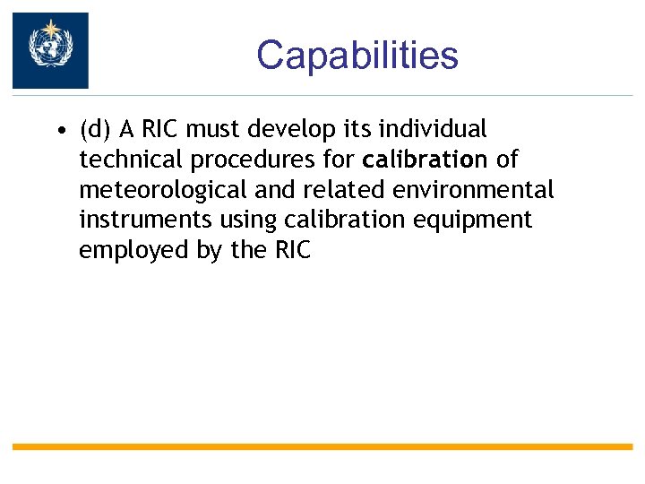 Capabilities • (d) A RIC must develop its individual technical procedures for calibration of