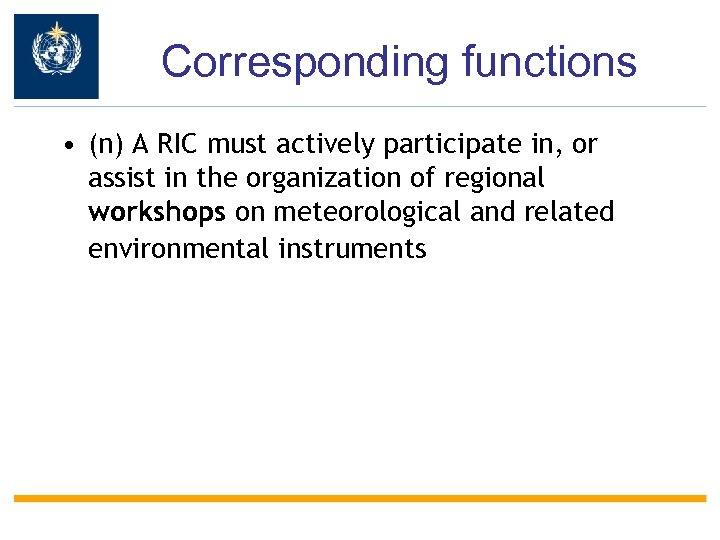 Corresponding functions • (n) A RIC must actively participate in, or assist in the