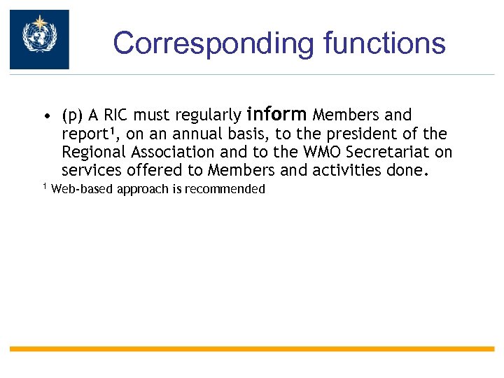 Corresponding functions • (p) A RIC must regularly inform Members and report 1, on