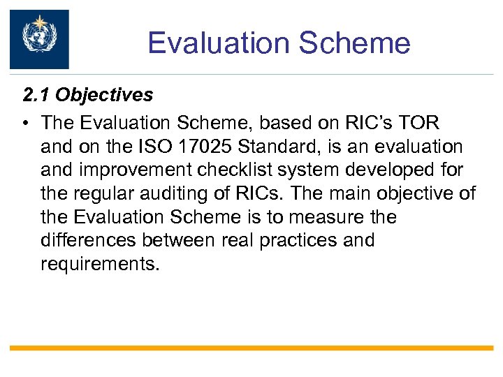 Evaluation Scheme 2. 1 Objectives • The Evaluation Scheme, based on RIC’s TOR and