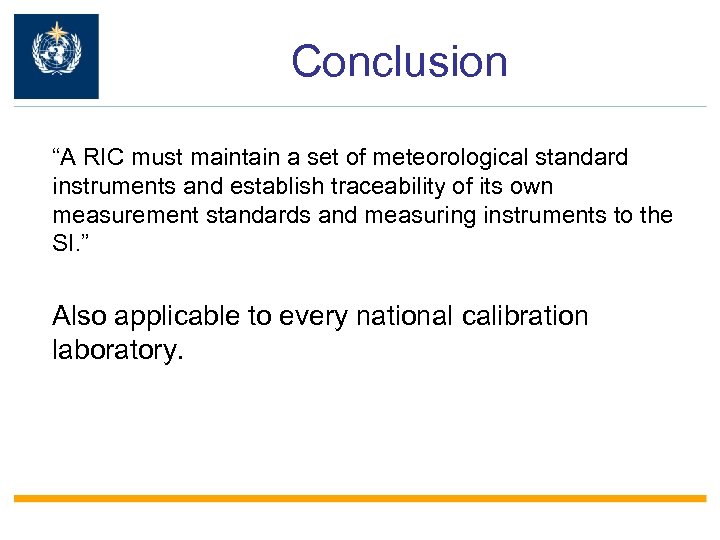 Conclusion “A RIC must maintain a set of meteorological standard instruments and establish traceability