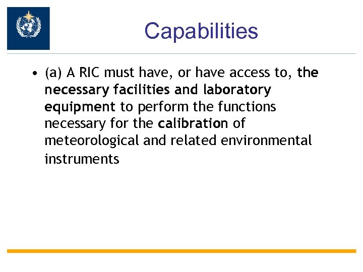 Capabilities • (a) A RIC must have, or have access to, the necessary facilities