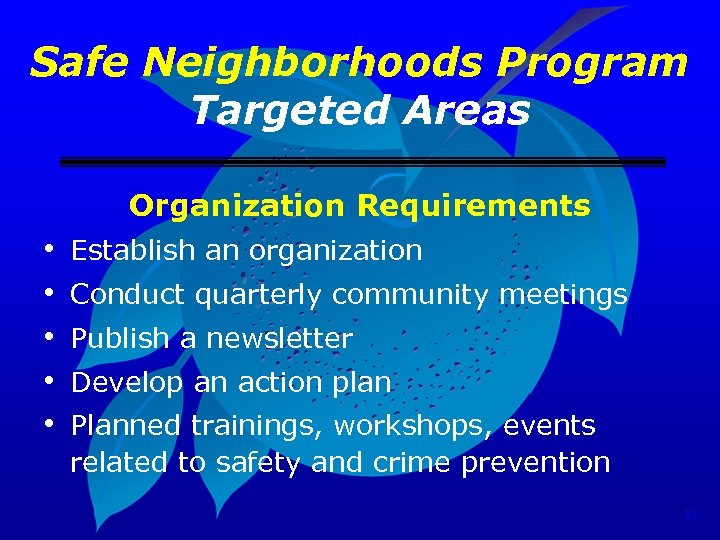 Safe Neighborhoods Program Targeted Areas Organization Requirements • • • Establish an organization Conduct