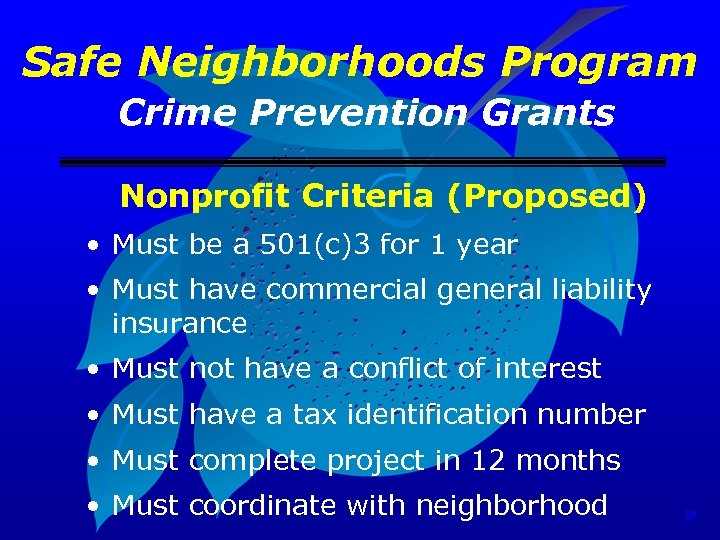 Safe Neighborhoods Program Crime Prevention Grants Nonprofit Criteria (Proposed) • Must be a 501(c)3