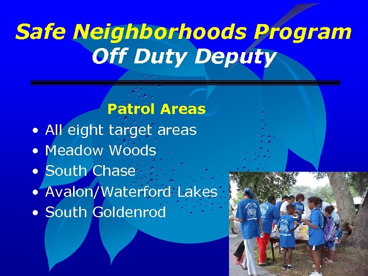 Safe Neighborhoods Program Off Duty Deputy • • • Patrol Areas All eight target