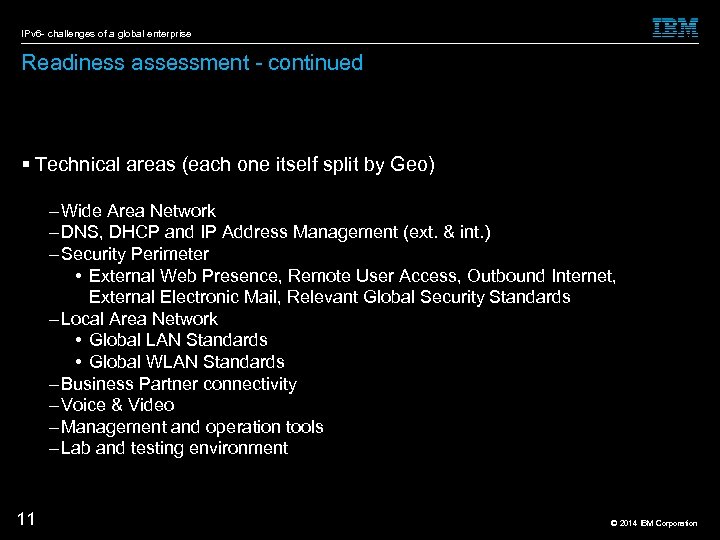 IPv 6 - challenges of a global enterprise Readiness assessment - continued Technical areas
