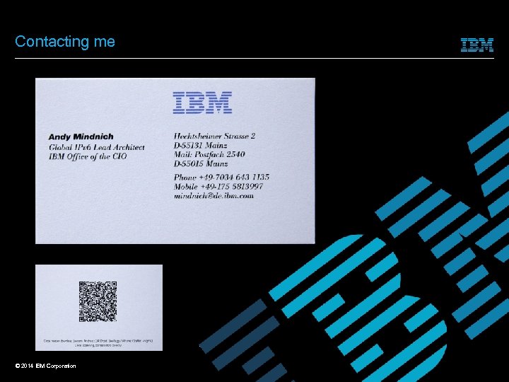 Contacting me © 2014 IBM Corporation 