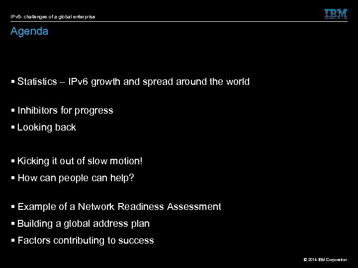 IPv 6 - challenges of a global enterprise Agenda Statistics – IPv 6 growth