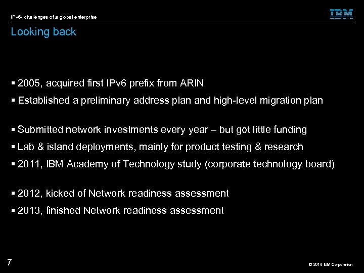 IPv 6 - challenges of a global enterprise Looking back 2005, acquired first IPv