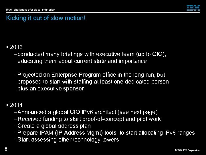 IPv 6 - challenges of a global enterprise Kicking it out of slow motion!