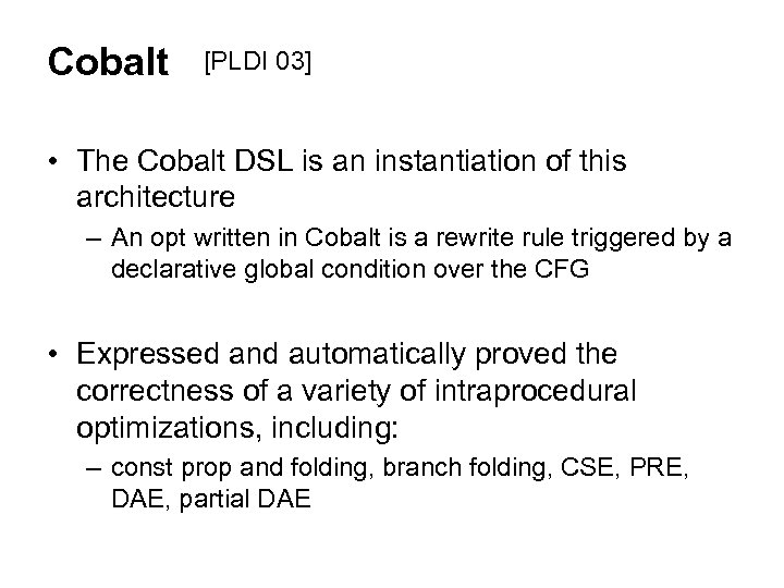 Cobalt [PLDI 03] • The Cobalt DSL is an instantiation of this architecture –