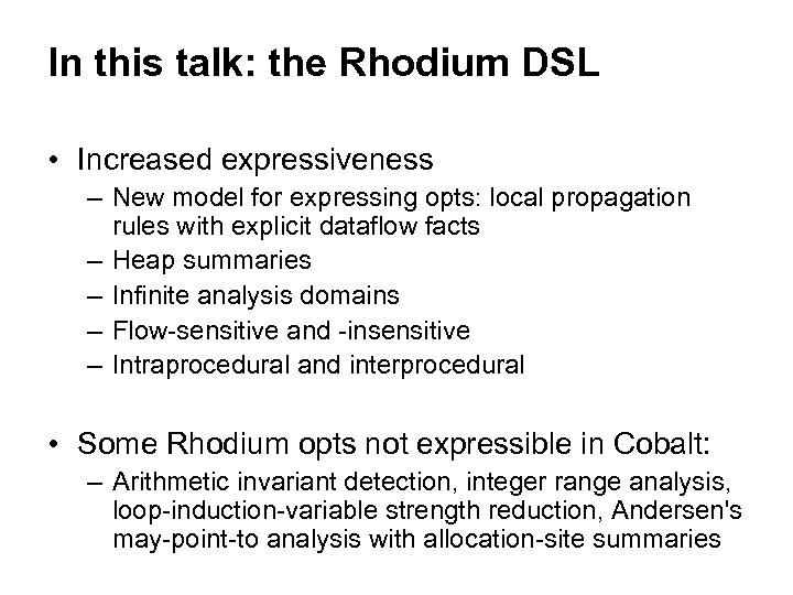 In this talk: the Rhodium DSL • Increased expressiveness – New model for expressing