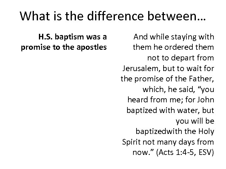 What is the difference between… H. S. baptism was a promise to the apostles