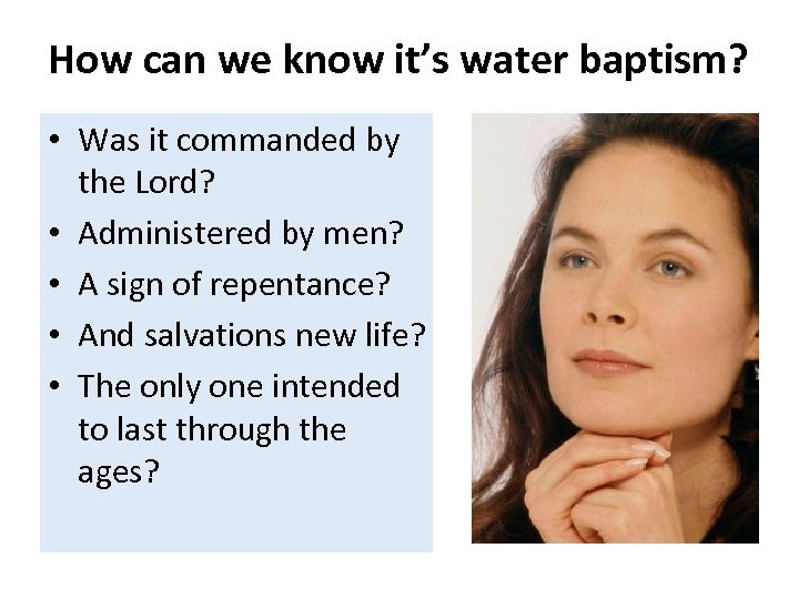 How can we know it’s water baptism? • Was it commanded by the Lord?