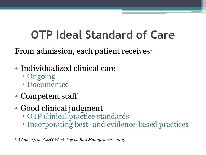 OTP Ideal Standard of Care From admission, each patient receives: • Individualized clinical care