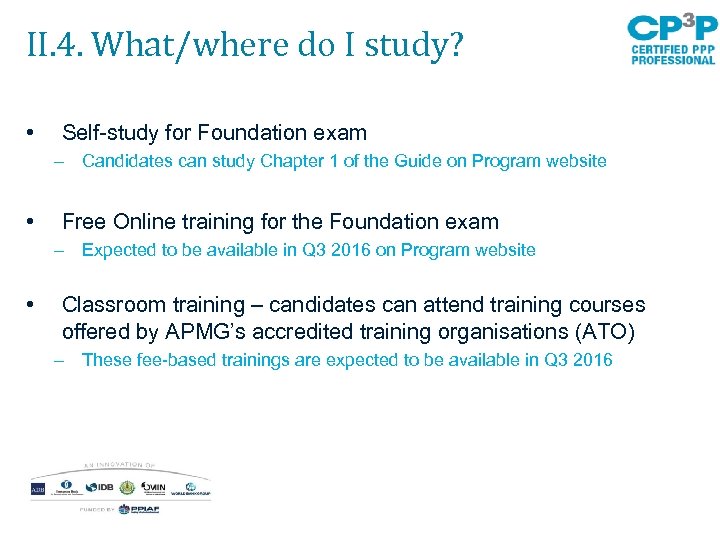 II. 4. What/where do I study? • Self-study for Foundation exam – Candidates can