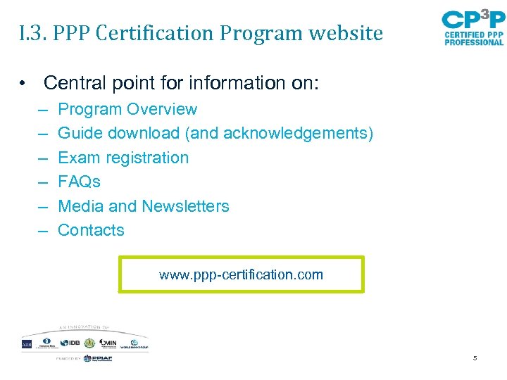 I. 3. PPP Certification Program website • Central point for information on: – –