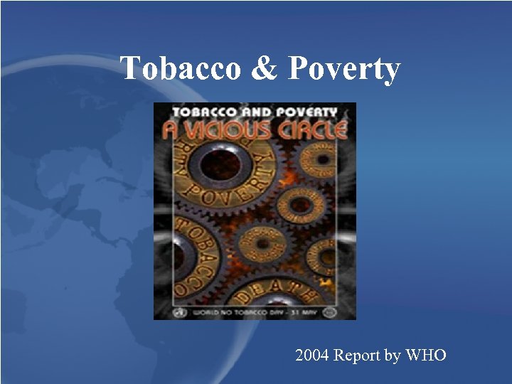 Tobacco & Poverty 2004 Report by WHO 