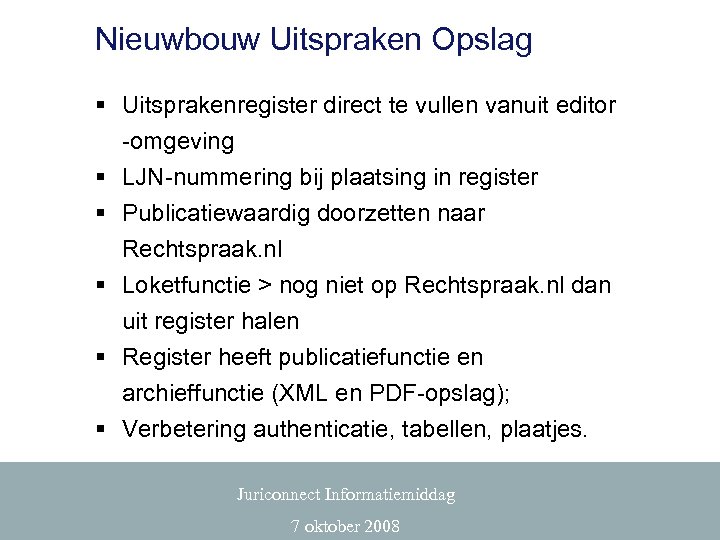 Nieuwbouw Uitspraken Opslag § Uitsprakenregister direct te vullen vanuit editor -omgeving § LJN-nummering bij