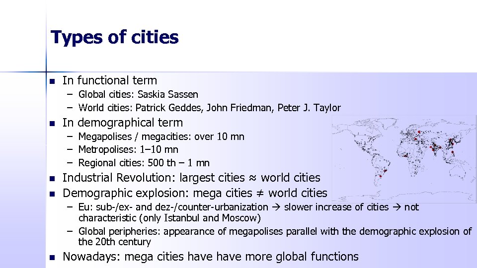 Types of cities n In functional term – Global cities: Saskia Sassen – World