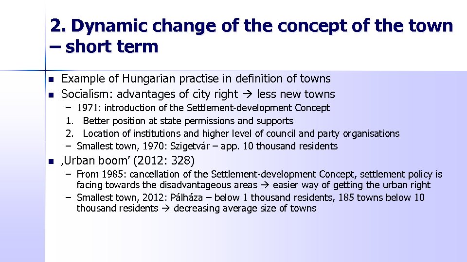 2. Dynamic change of the concept of the town – short term n n