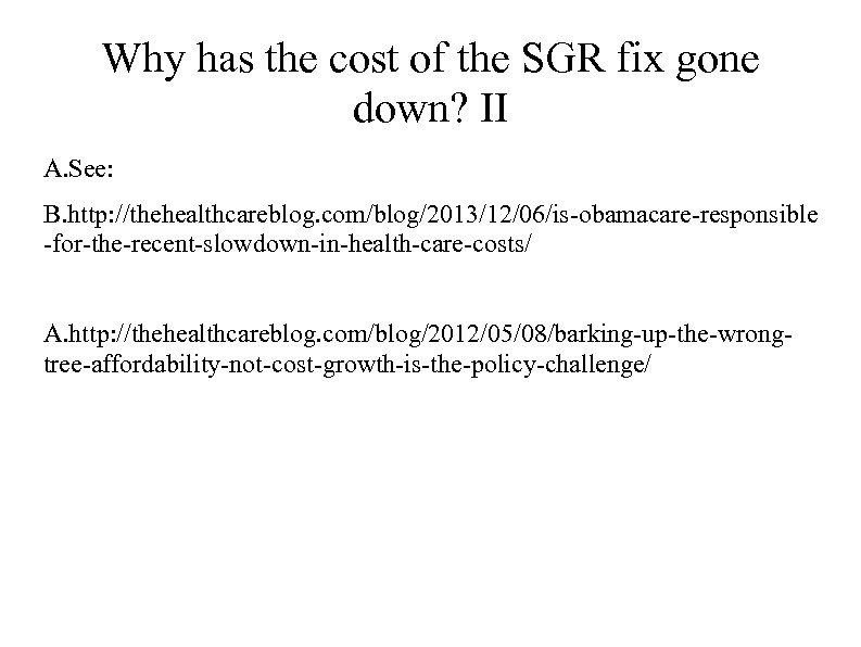 Why has the cost of the SGR fix gone down? II A. See: B.
