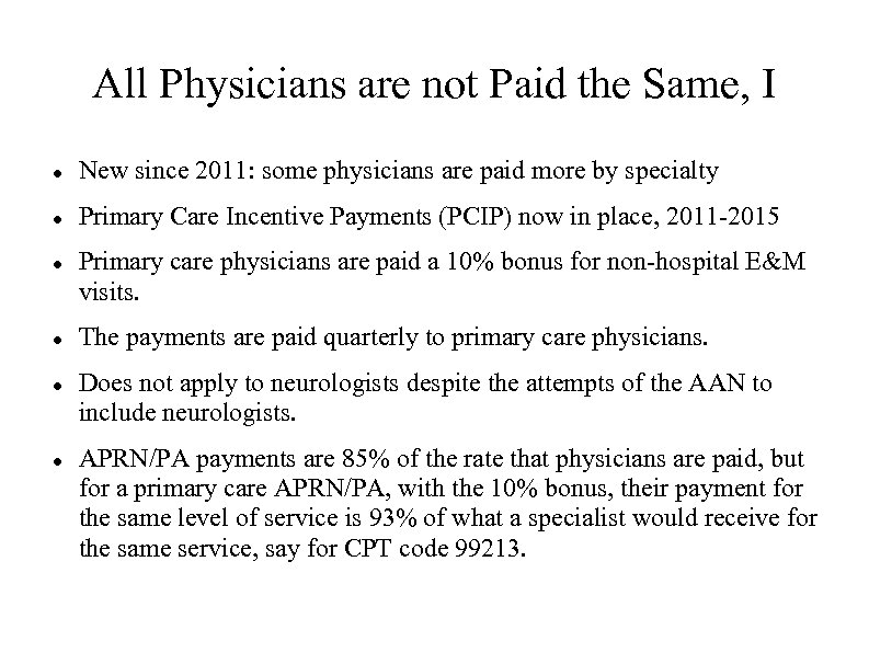 All Physicians are not Paid the Same, I New since 2011: some physicians are