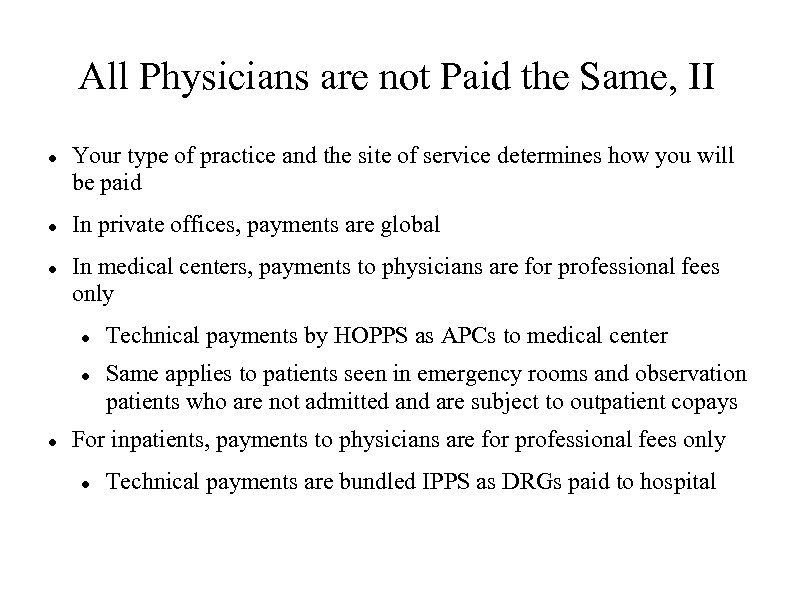 All Physicians are not Paid the Same, II Your type of practice and the