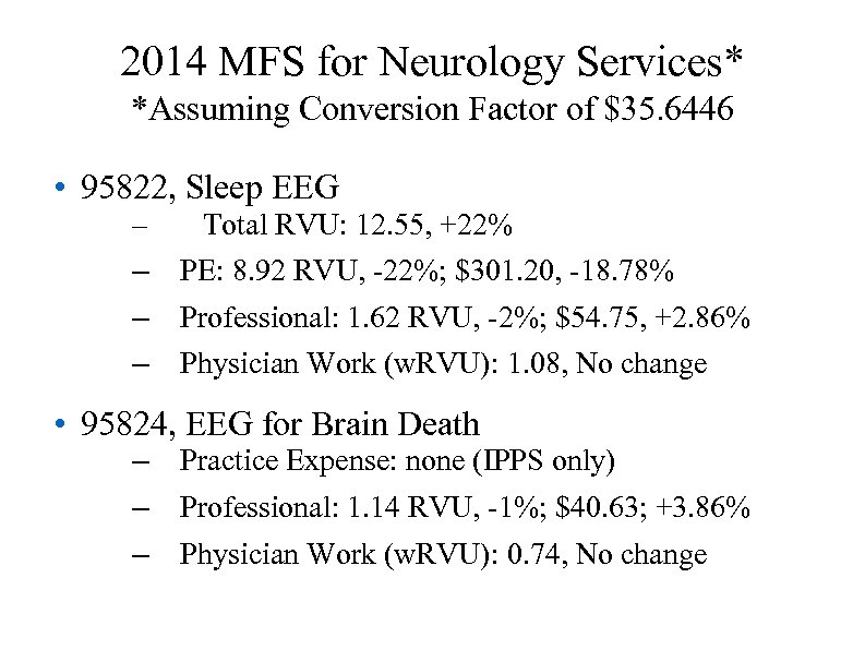 2014 MFS for Neurology Services* *Assuming Conversion Factor of $35. 6446 • 95822, Sleep