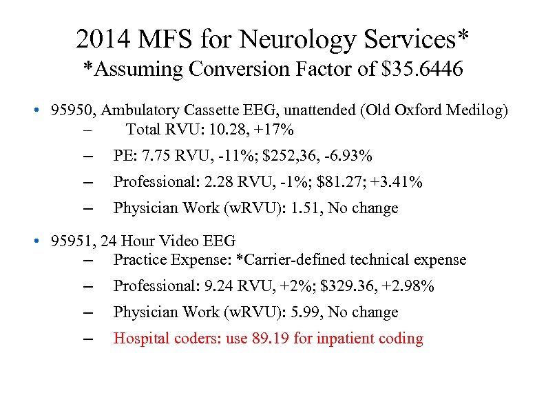2014 MFS for Neurology Services* *Assuming Conversion Factor of $35. 6446 • 95950, Ambulatory