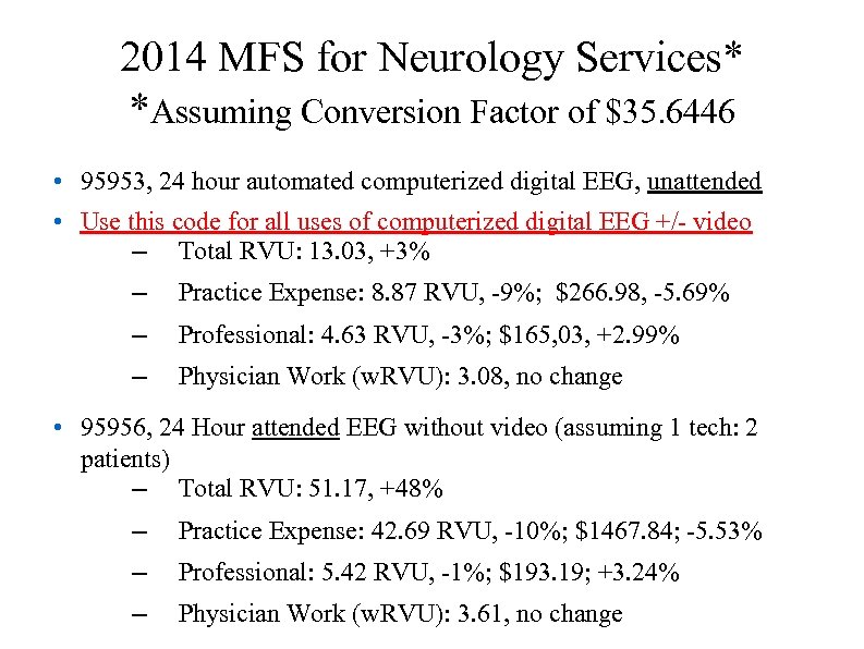 2014 MFS for Neurology Services* *Assuming Conversion Factor of $35. 6446 • 95953, 24