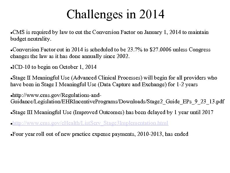 Challenges in 2014 CMS is required by law to cut the Conversion Factor on