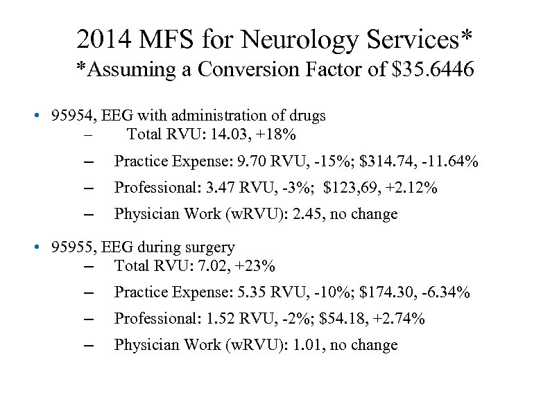 2014 MFS for Neurology Services* *Assuming a Conversion Factor of $35. 6446 • 95954,