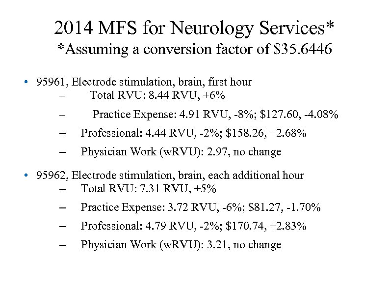 2014 MFS for Neurology Services* *Assuming a conversion factor of $35. 6446 • 95961,