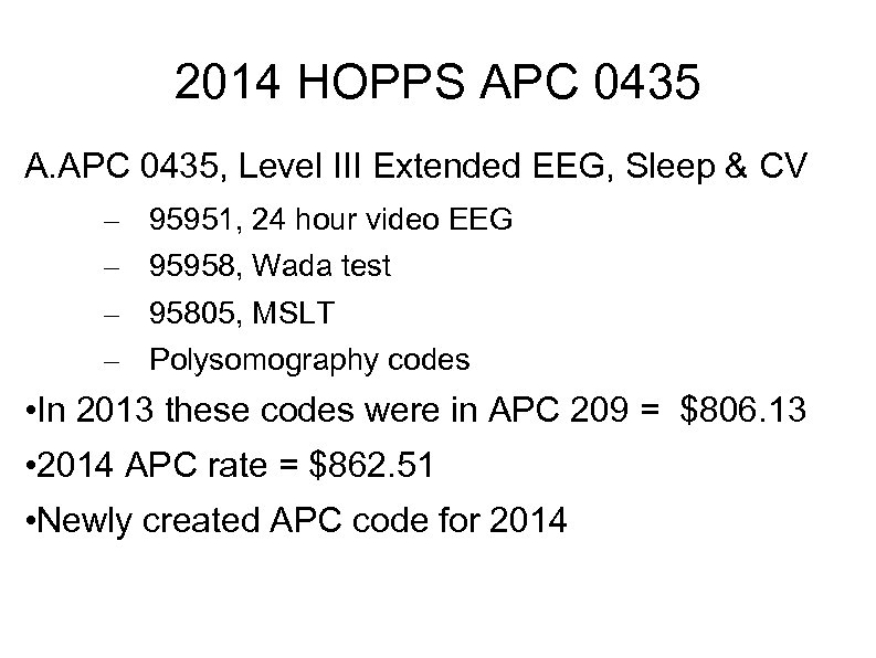2014 HOPPS APC 0435 A. APC 0435, Level III Extended EEG, Sleep & CV