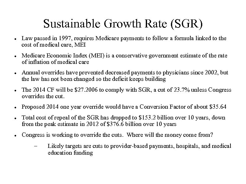 Sustainable Growth Rate (SGR) Law passed in 1997, requires Medicare payments to follow a