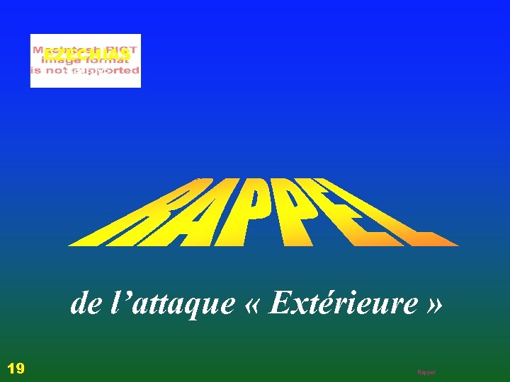 EZECHIAS 3 EPREUVE de l’attaque « Extérieure » 19 Rappel 