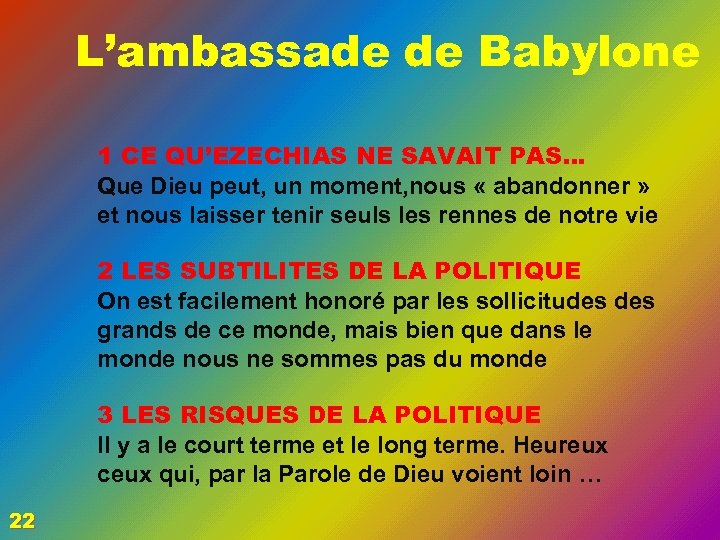 L’ambassade de Babylone 1 CE QU’EZECHIAS NE SAVAIT PAS… Que Dieu peut, un moment,