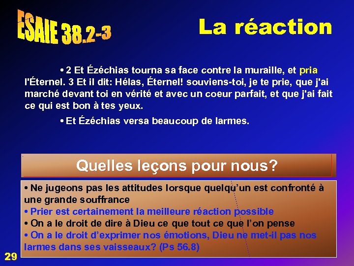 La réaction • 2 Et Ézéchias tourna sa face contre la muraille, et pria