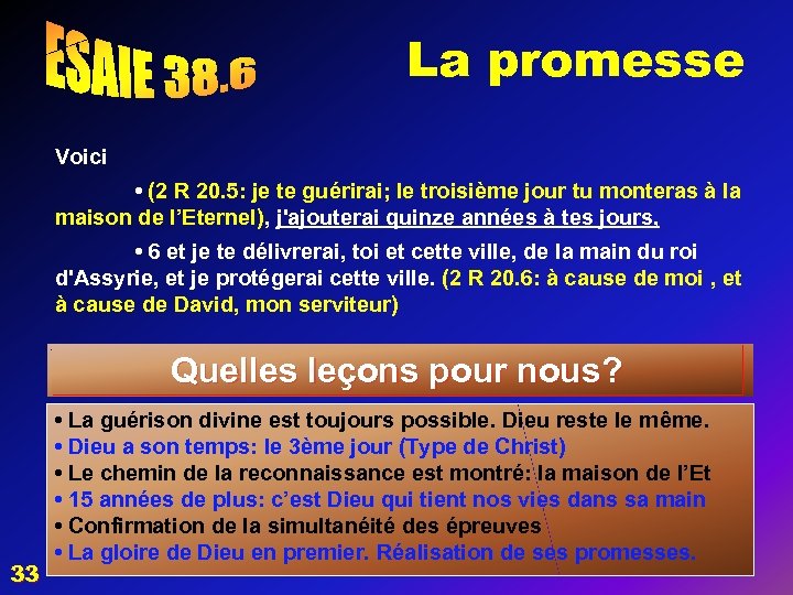 La promesse Voici • (2 R 20. 5: je te guérirai; le troisième jour
